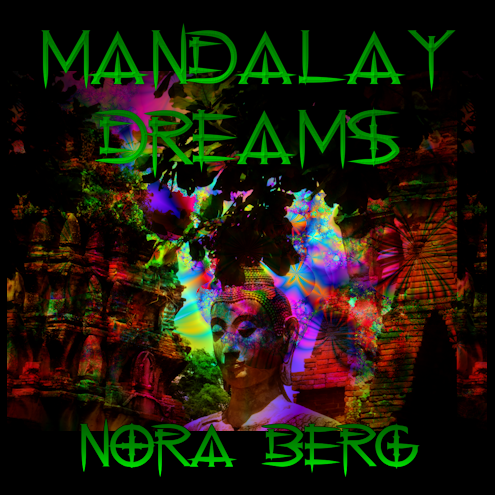 Mandalay Dreams New Music Release by Nora Berg